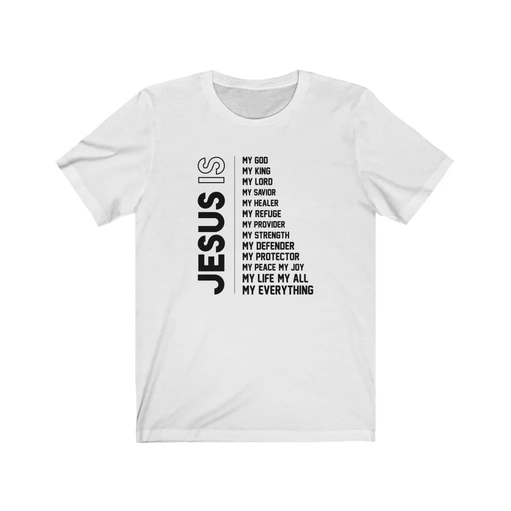 Jesus Is... t-shirt