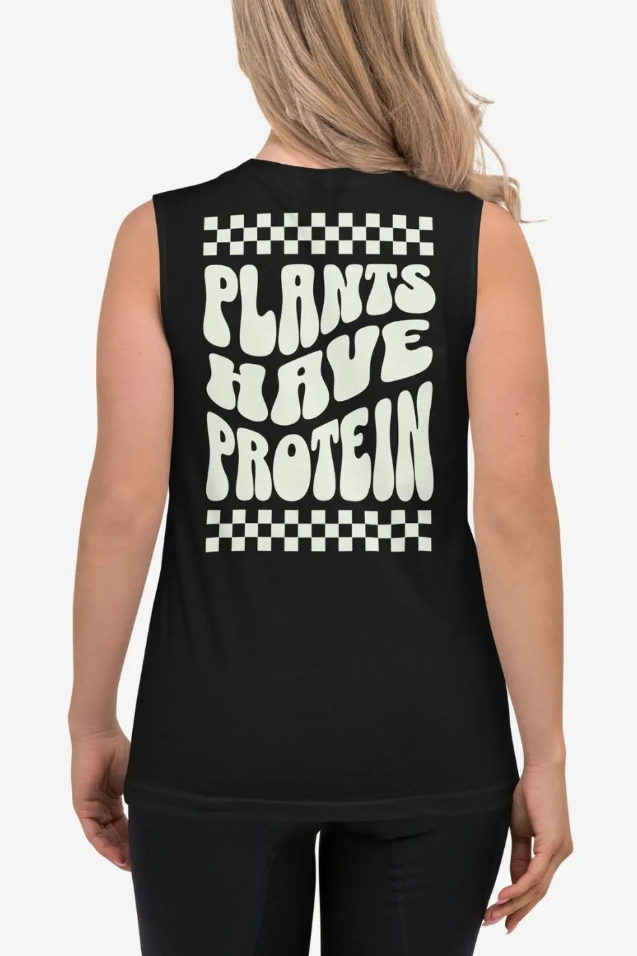 Plants Have Protein - Unisex Muscle Shirt